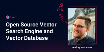 Optimizing an Open Source Vector Database with Andrey Vasnetsov